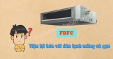 Tại sao Điều hòa giấu trần Daikin FBFC71 inverter 3HP là lựa chọn hàng đầu ở mỗi công trình
